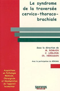 Le symdrome de la traversée cervico-thoraco-brachiale