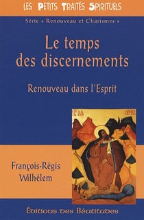 Le temps des discernements - renouveau dans l'esprit