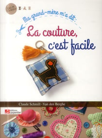 Ma Grand-Mere M'A Dit...La Couture C'Est Facile