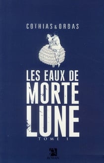 Les eaux de Mortelune Tome 1