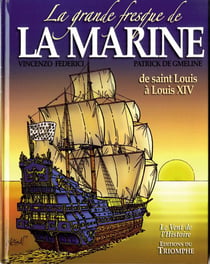 La grande fresque de la marine Tome 1 : de saint Louis à Louis XIV