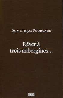 Rêver à trois aubergines...