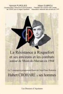 La Résistance à Roquefort et ses environs et les combats autour de Mont-de-Marsan en 1944
