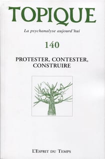 Revue Topique N.140 : Protester, Contester, Construire