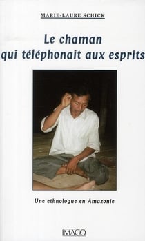 Le chaman qui téléphonait aux esprits