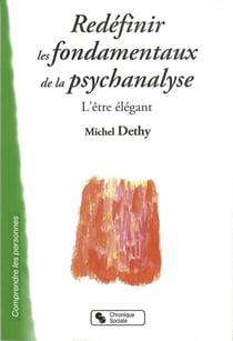 Redéfinir les fondamentaux de la psychanalyse contemporaine