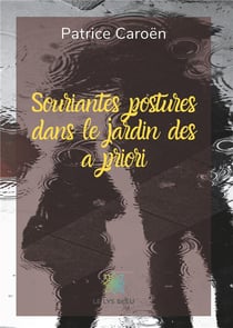 Souriantes postures dans le jardin des a priori