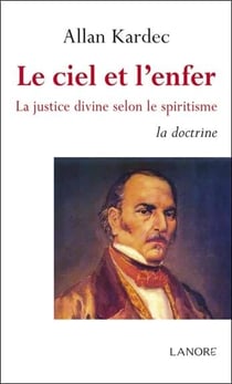 Le ciel et l'enfer - la justice divine selon le spiritisme