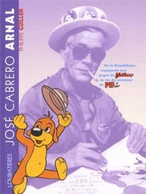 José Cabrero Arnal - de la République espagnole aux pages de Vaillant - la vie du créateur de Pif le chien