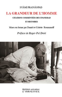La grandeur de l'homme - citations commentées des upanishad et histoires