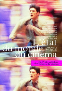 Petite anthologie des cahiers du cinéma Tome 9 - l'état du monde du cinéma