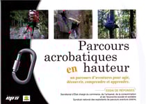 Parcours acrobatiques en hauteur : un parcours d'aventures pour agir, découvrir, comprendre et apprendre