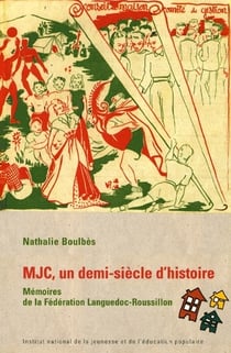 MJC, un demi-siècle d'histoire - mémoires de la fédération Languedoc-Roussillon