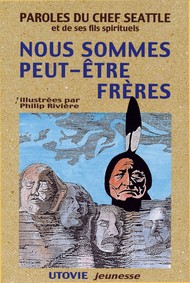 Paroles du chef Seattle et de ses fils spirituels - nous sommes peut-être frères