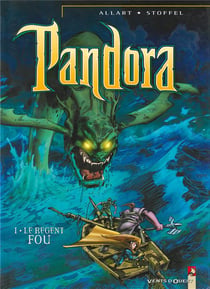 Pandora - Tome 01 : Le Régent fou