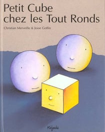 Petit cube chez les tout-ronds