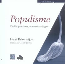 Les Populismes Vieilles Pratiques Nouveaux Visages