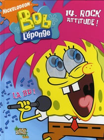 BOB L'EPONGE T14 ROCK ATTITUDE !