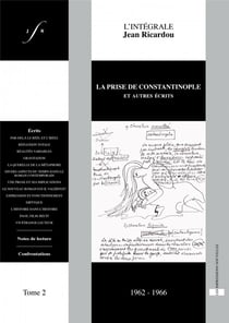 L'intégrale Jean Ricardou Tome 2 - la prise de Constantinople et autres écrits (1962-1966)