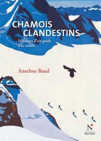 Chamois clandestins - histoires contées à la veillée en refuge