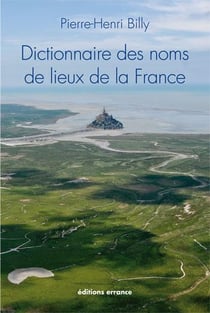 Dictionnaire des noms de lieux de la France
