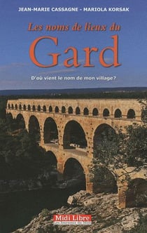 Les noms de lieux du Gard - d'où vient le nom de mon village ?
