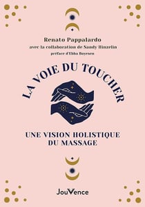 La voie du toucher : de la conscience corporelle à la conscience cosmique