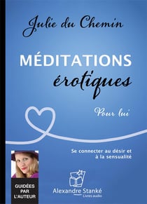Méditations érotiques pour lui - se connecter au désir et à la sensualité