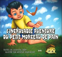 L'incroyable aventure du petit morceau de pain