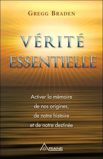 Vérité essentielle - activer la mémoire de nos origines