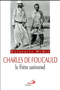 Charles de Foucauld, le frère universel