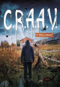 C.R.A.A.V. Tome 4 : Délire collectif
