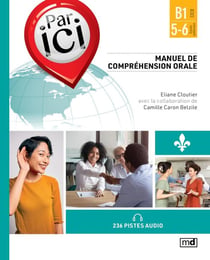 Par ici : Manuel de compréhension orale - Niveau B1/5-6