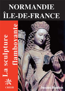 Normandie, Ile-de-France - la sculpture flamboyante