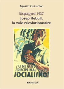 Espagne 1937 - Josep Rebull, la voie révolutionnaire