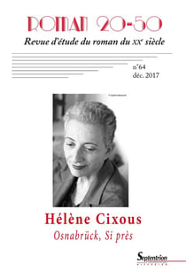 Roman 20-50, revue d'étude du roman des XXe et XXIe siècles n.64 : Hélène Cixous - Osnabrück, si près - décembre 2017