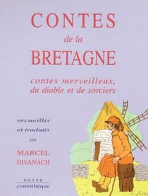 Contes de la bretagne - contes merveilleux, du diable et de sorciers