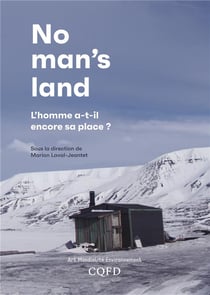 No man's land - l'homme a-t-il encore sa place ?