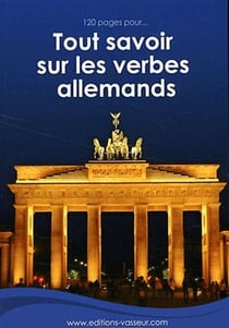 120 pages pour... tout savoir sur les verbes allemands