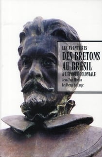 Les aventures des Bretons au Brésil à l'époque coloniale