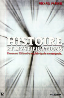Histoire et mystifications - comment l'histoire est fabriquée et enseignée