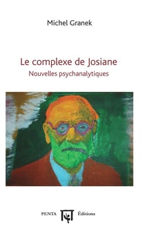 Le complexe de Josiane - nouvelles psychanalytiques