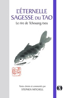 L'éternelle sagesse du tao - le rire de Tchouang-tseu