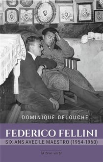 Federico Fellini - six ans avec le maestro