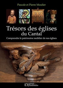 Trésors des églises du Cantal - comprendre le patrimoine mobilier de nos églises