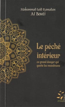 Le peche interieur - ce grand danger qui guette les musulmans