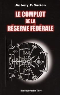 LE COMPLOT DE LA RéSERVE FéDéR