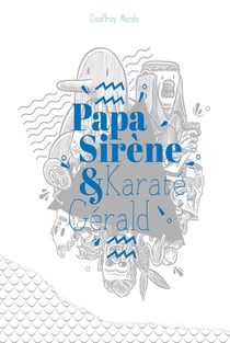 Papa Sirène et Karaté Gérald