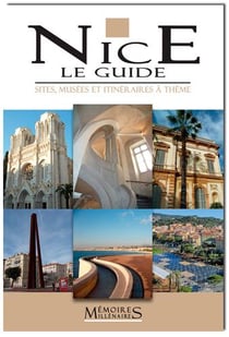 Nice, le guide - sites, musées et itinéraires à thème