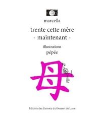 Trente cette mère - maintenant -